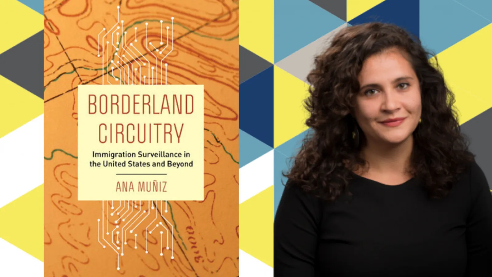 Ana Muniz and her book Borderland Circuitry