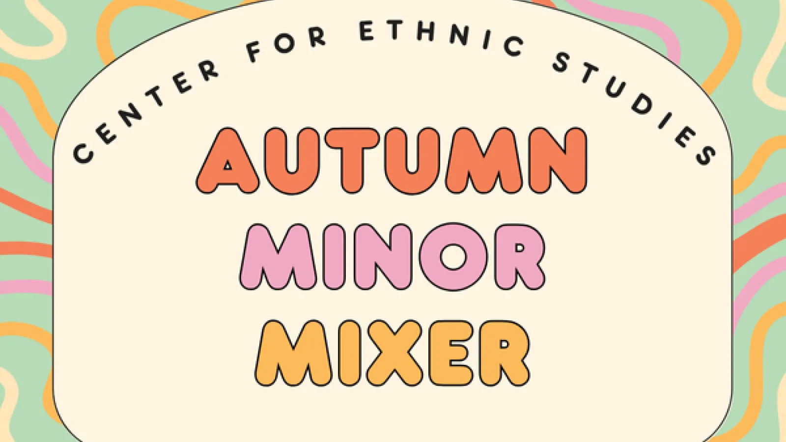 Center for Ethnic Studies Autumn 2025 Minor Mixer