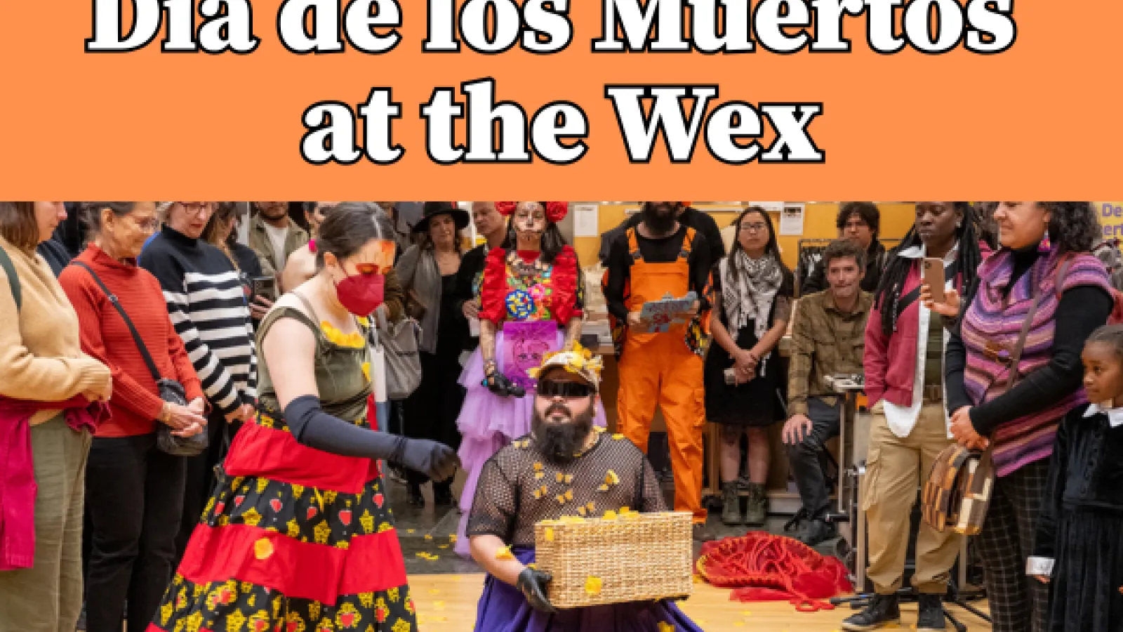 Dia de los Muertos at the Wex featuring two people in traditional costume performing for an audience
