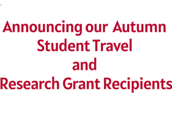 Announcing our Autumn Student Travel and Research Grant Recipients
