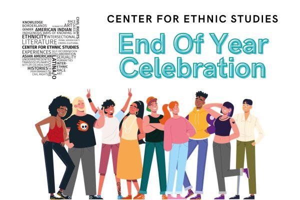Center for Ethnic Studies End of Year Celebration